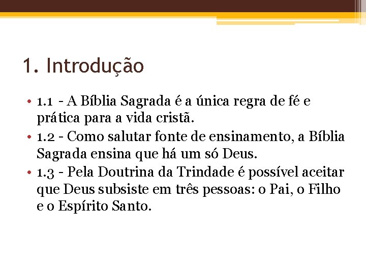 1. Introdução • 1. 1 - A Bíblia Sagrada é a única regra de