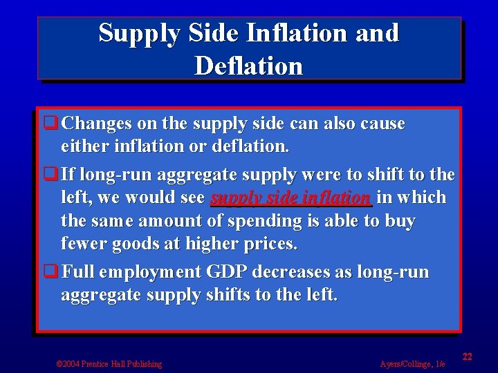 Supply Side Inflation and Deflation q Changes on the supply side can also cause