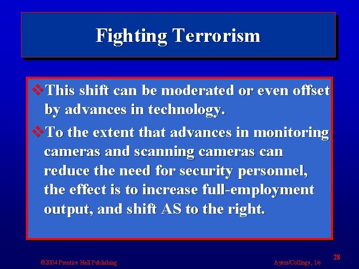 Fighting Terrorism v. This shift can be moderated or even offset by advances in