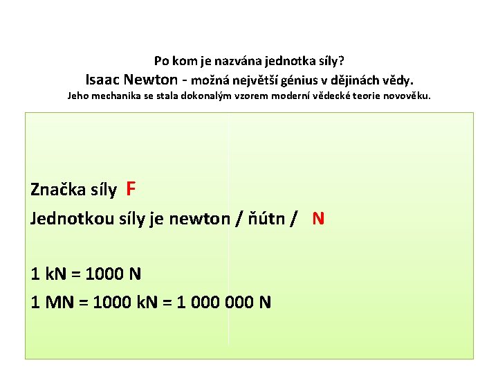 Po kom je nazvána jednotka síly? Isaac Newton - možná největší génius v dějinách