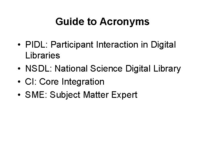 Guide to Acronyms • PIDL: Participant Interaction in Digital Libraries • NSDL: National Science