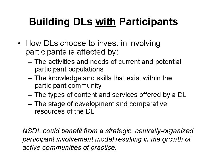 Building DLs with Participants • How DLs choose to invest in involving participants is