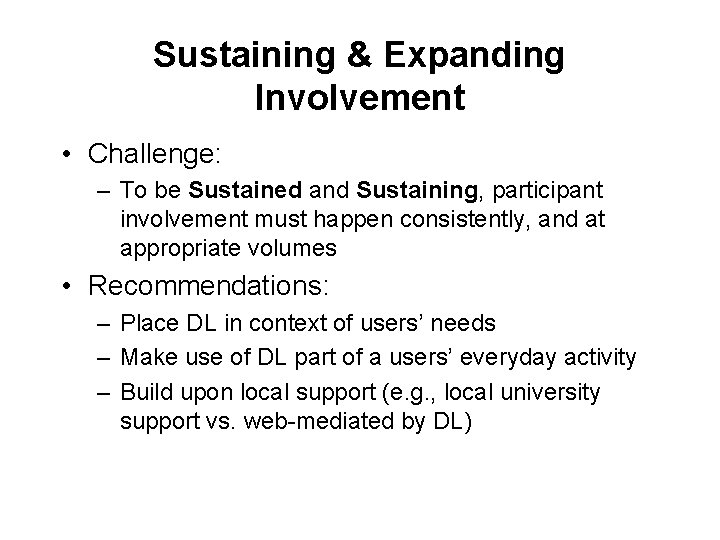 Sustaining & Expanding Involvement • Challenge: – To be Sustained and Sustaining, participant involvement