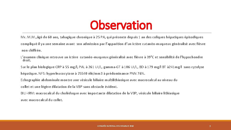 Observation Mr. M. M. , âgé de 60 ans, tabagique chronique à 25 PA,
