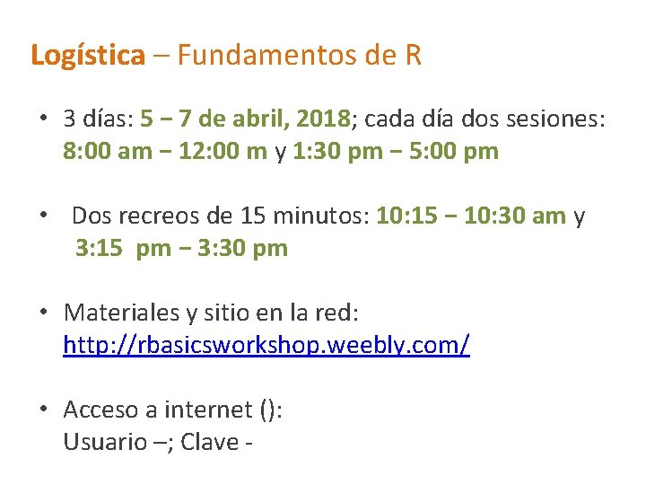 Logística – Fundamentos de R • 3 días: 5 − 7 de abril, 2018;