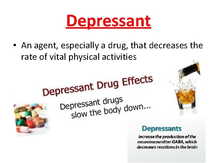 Depressant • An agent, especially a drug, that decreases the rate of vital physical