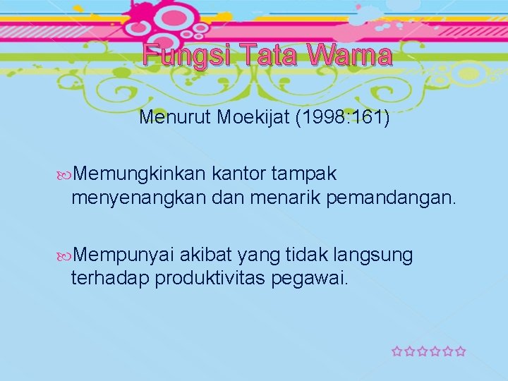 Fungsi Tata Warna Menurut Moekijat (1998: 161) Memungkinkan kantor tampak menyenangkan dan menarik pemandangan.