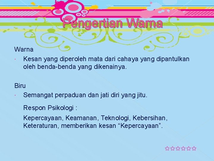 Pengertian Warna Kesan yang diperoleh mata dari cahaya yang dipantulkan oleh benda-benda yang dikenainya.