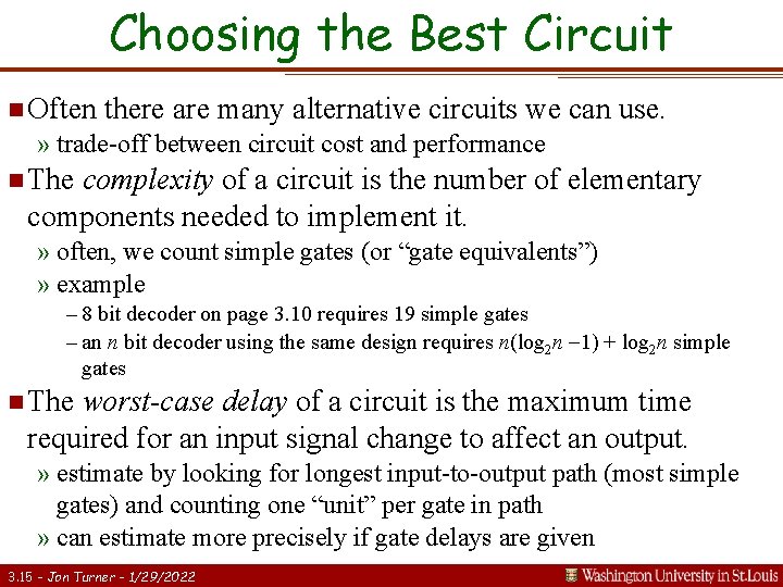 Choosing the Best Circuit n Often there are many alternative circuits we can use.
