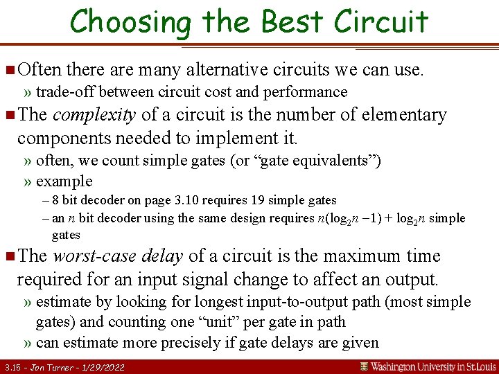 Choosing the Best Circuit n Often there are many alternative circuits we can use.