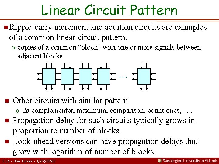 Linear Circuit Pattern n Ripple-carry increment and addition circuits are examples of a common