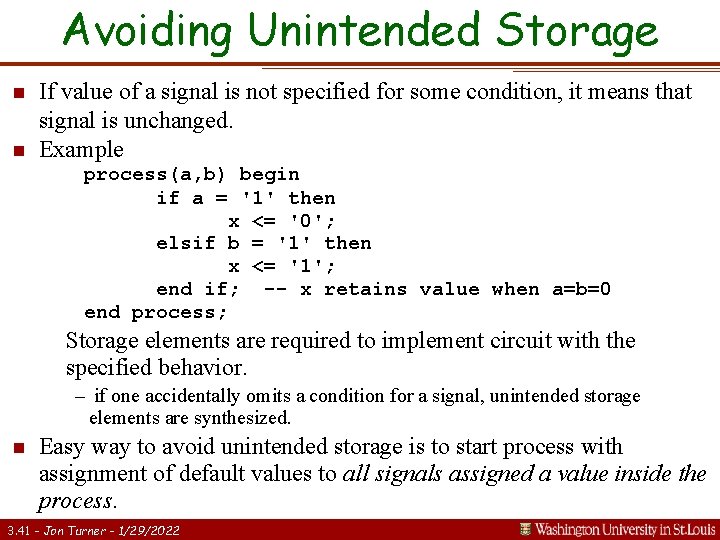 Avoiding Unintended Storage n n If value of a signal is not specified for