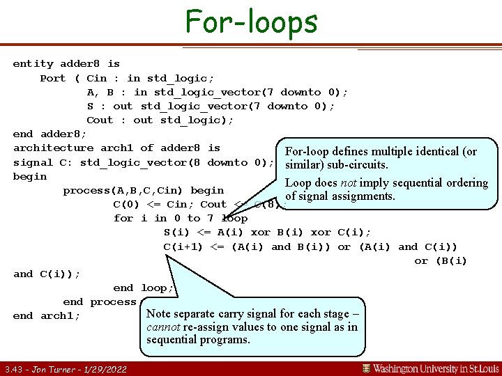 For-loops entity adder 8 is Port ( Cin : in std_logic; A, B :