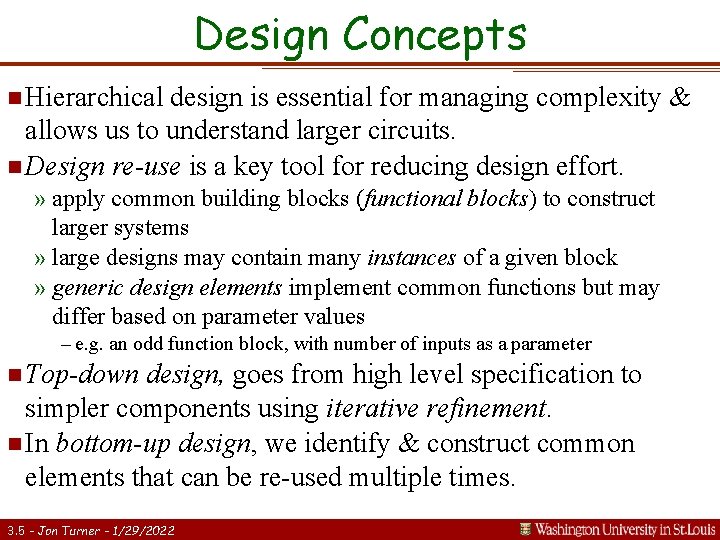 Design Concepts n Hierarchical design is essential for managing complexity & allows us to