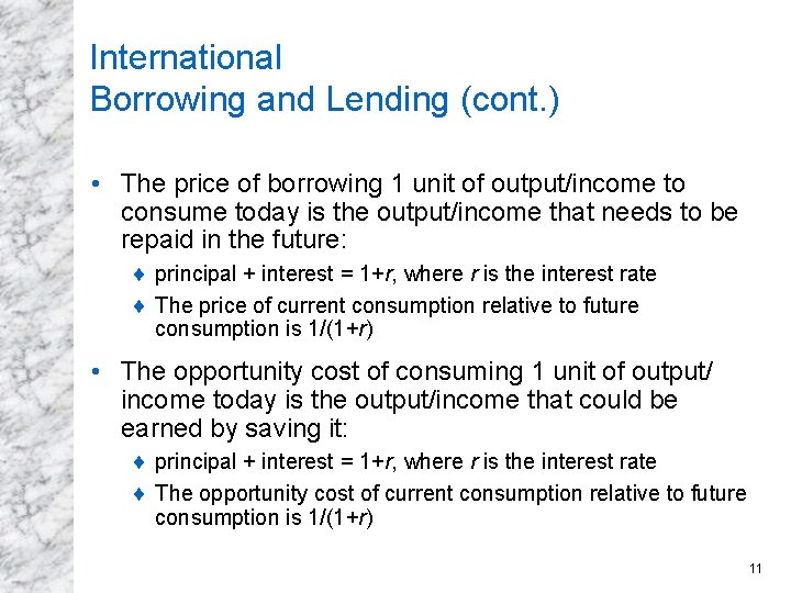 International Borrowing and Lending (cont. ) • The price of borrowing 1 unit of