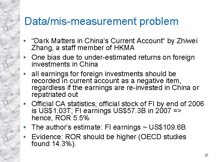 Data/mis-measurement problem • “Dark Matters in China’s Current Account” by Zhiwei Zhang, a staff