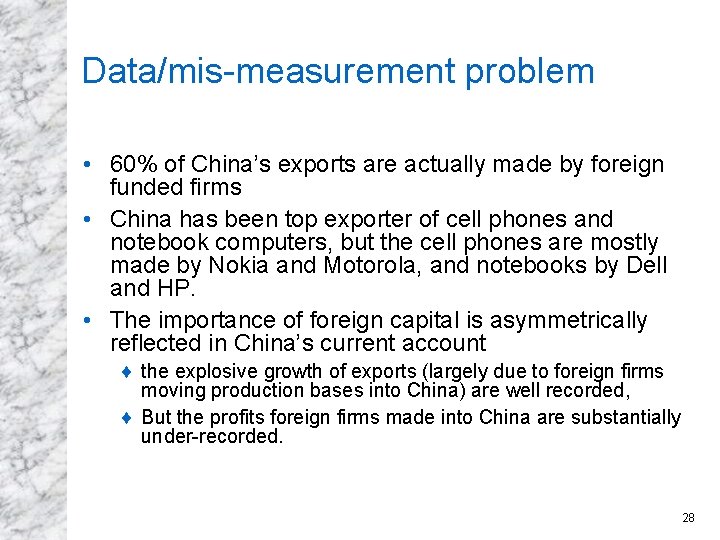 Data/mis-measurement problem • 60% of China’s exports are actually made by foreign funded firms