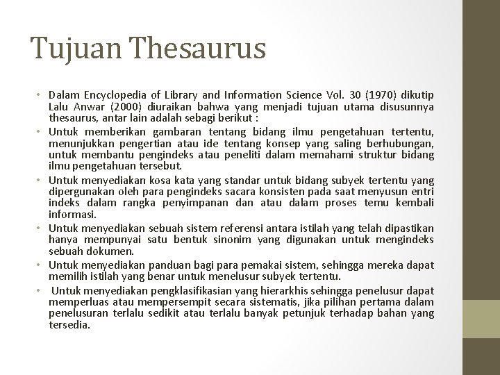Tujuan Thesaurus • Dalam Encyclopedia of Library and Information Science Vol. 30 (1970) dikutip