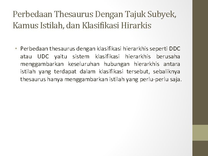 Perbedaan Thesaurus Dengan Tajuk Subyek, Kamus Istilah, dan Klasifikasi Hirarkis • Perbedaan thesaurus dengan