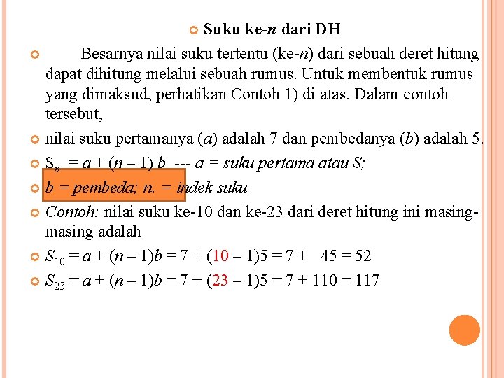 Suku ke-n dari DH Besarnya nilai suku tertentu (ke-n) dari sebuah deret hitung dapat