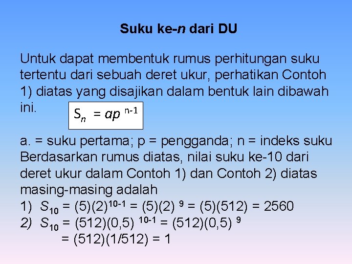 Suku ke-n dari DU Untuk dapat membentuk rumus perhitungan suku tertentu dari sebuah deret