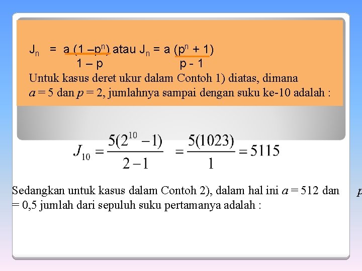 Jn = a (1 –pn) atau Jn = a (pn + 1) 1–p p