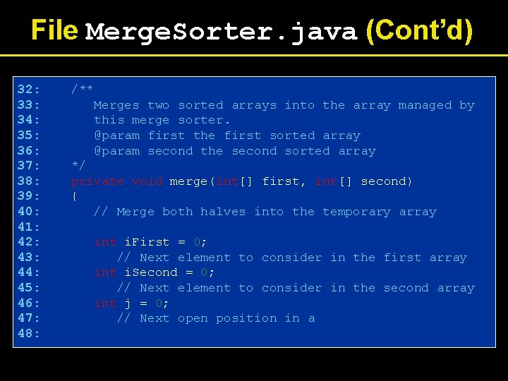 File Merge. Sorter. java (Cont’d) 32: 33: 34: 35: 36: 37: 38: 39: 40: