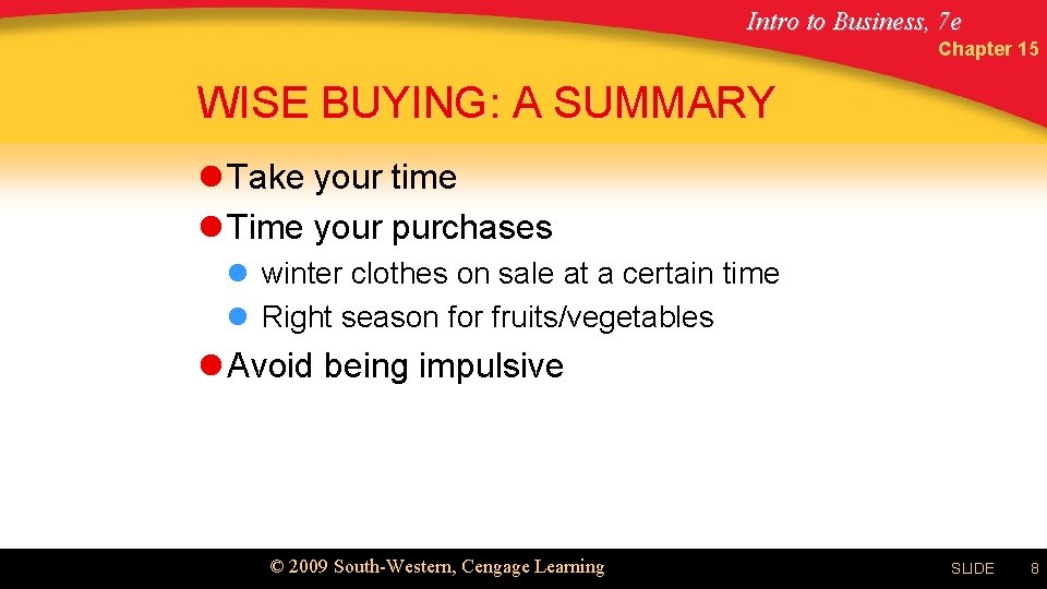 Intro to Business, 7 e Chapter 15 WISE BUYING: A SUMMARY l Take your