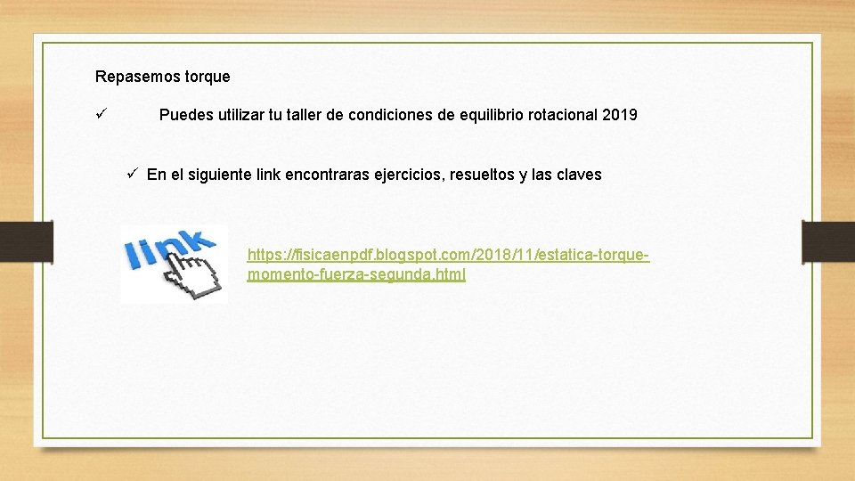 Repasemos torque ü Puedes utilizar tu taller de condiciones de equilibrio rotacional 2019 ü