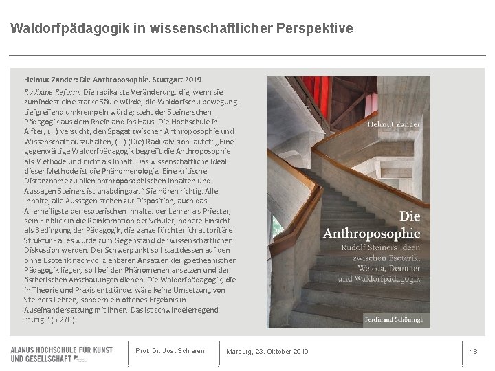 Waldorfpädagogik in wissenschaftlicher Perspektive Helmut Zander: Die Anthroposophie. Stuttgart 2019 Radikale Reform. Die radikalste