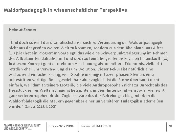 Waldorfpädagogik in wissenschaftlicher Perspektive Helmut Zander „Und doch scheint der dramatischste Versuch zu Veränderung