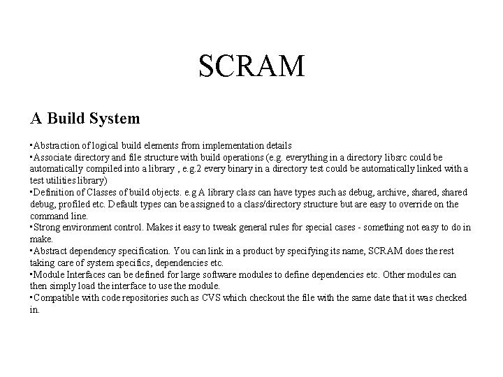 SCRAM A Build System • Abstraction of logical build elements from implementation details •