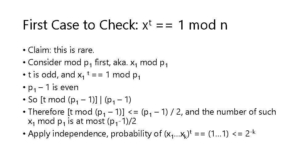 First Case to Check: xt == 1 mod n • Claim: this is rare.