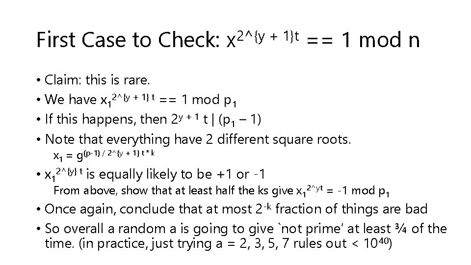 First Case to Check: x 2^{y + 1}t == 1 mod n • Claim: