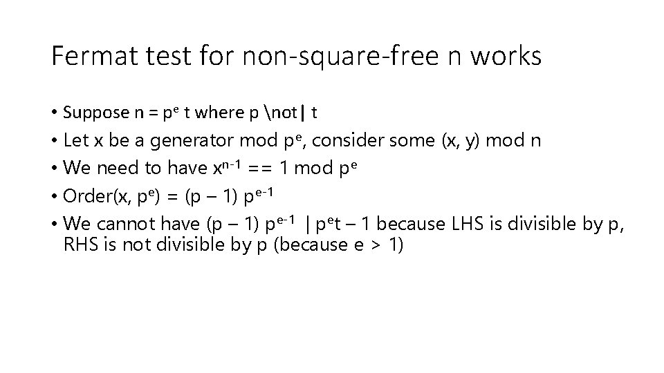 Fermat test for non-square-free n works • Suppose n = pe t where p