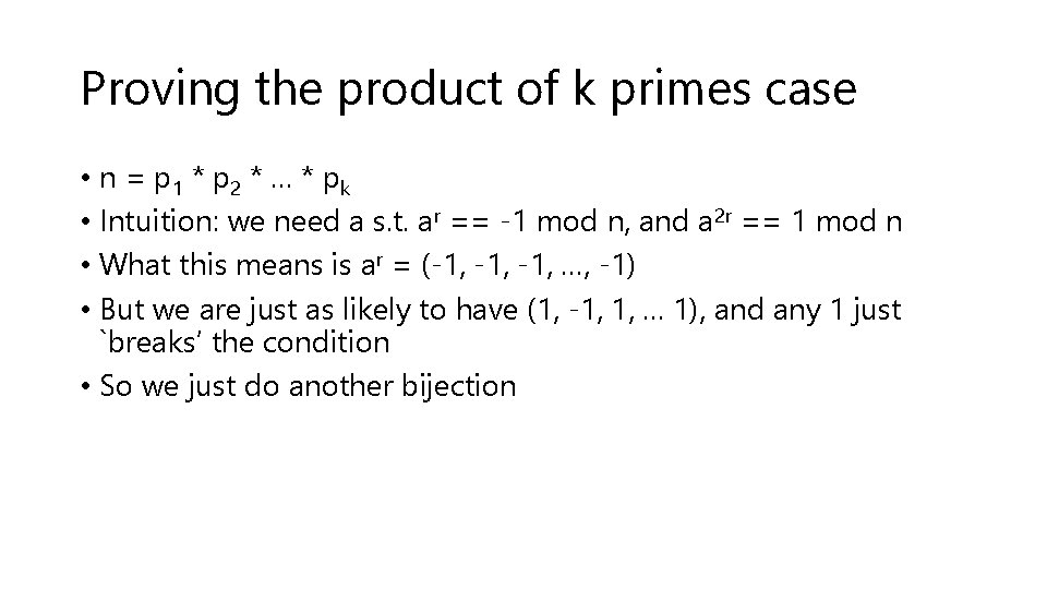 Proving the product of k primes case • n = p 1 * p