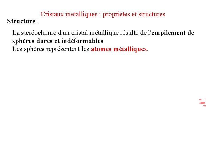 Structure : Cristaux métalliques : propriétés et structures La stéréochimie d'un cristal métallique résulte
