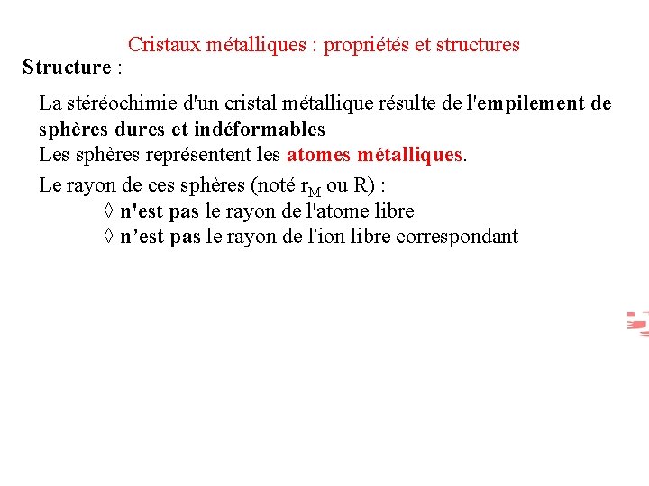 Structure : Cristaux métalliques : propriétés et structures La stéréochimie d'un cristal métallique résulte