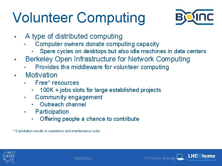 Volunteer Computing • A type of distributed computing Computer owners donate computing capacity •