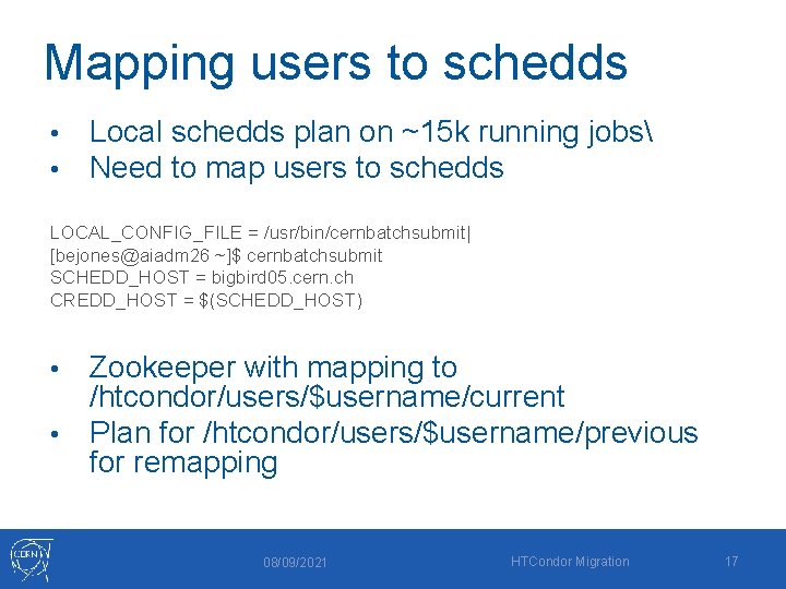 Mapping users to schedds • • Local schedds plan on ~15 k running jobs