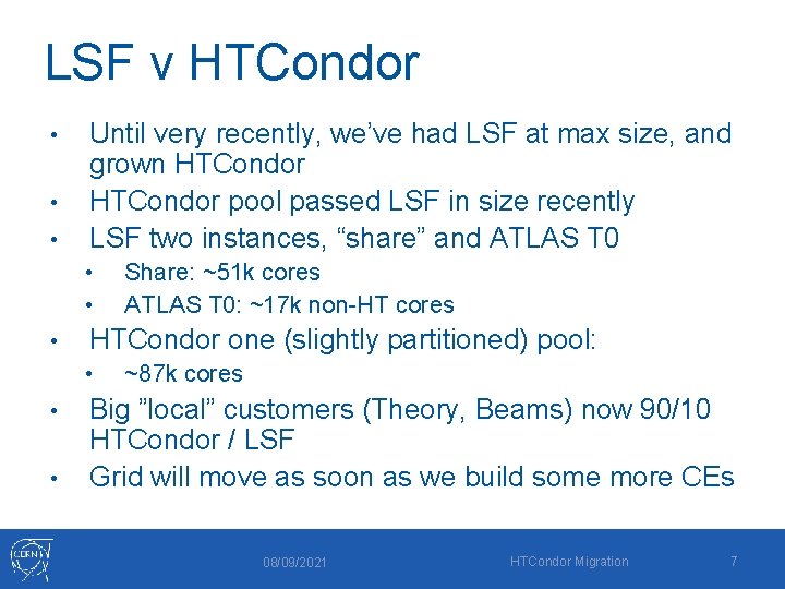 LSF v HTCondor • • • Until very recently, we’ve had LSF at max