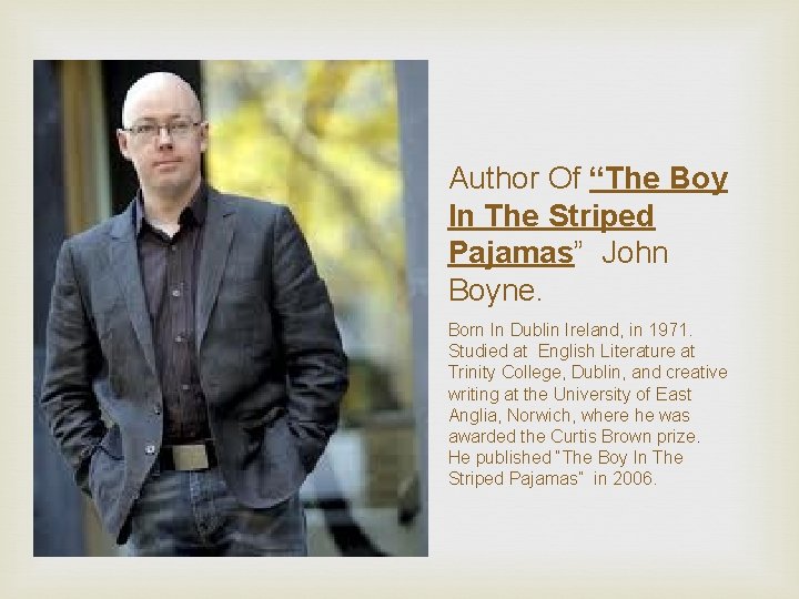 Author Of “The Boy In The Striped Pajamas” John Boyne. Born In Dublin Ireland,