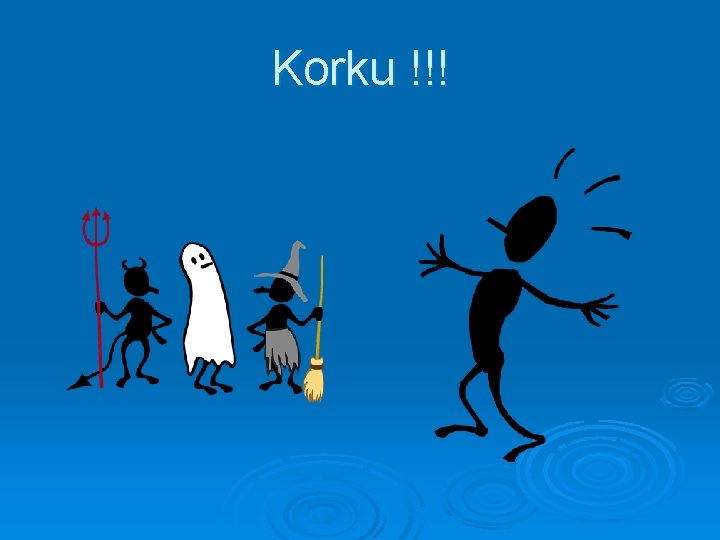 Korku !!! 