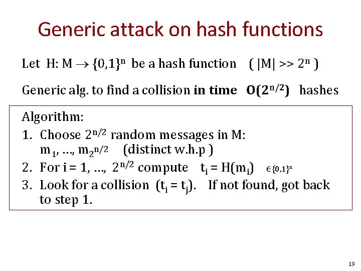 Generic attack on hash functions Let H: M {0, 1}n be a hash function
