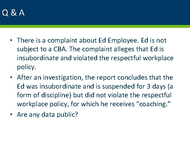 Q&A • There is a complaint about Ed Employee. Ed is not subject to