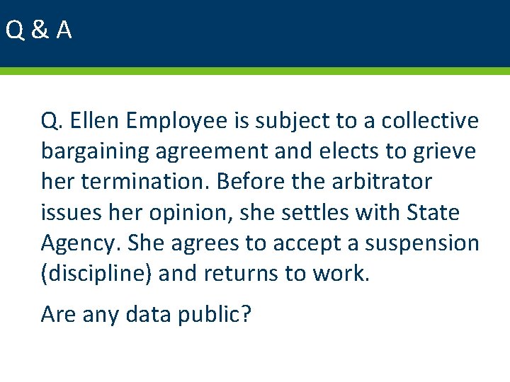 Q&A Q. Ellen Employee is subject to a collective bargaining agreement and elects to