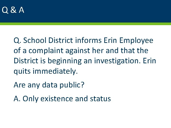 Q&A Q. School District informs Erin Employee of a complaint against her and that