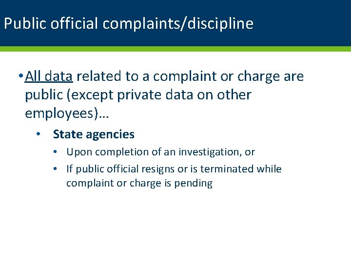 Public official complaints/discipline • All data related to a complaint or charge are public