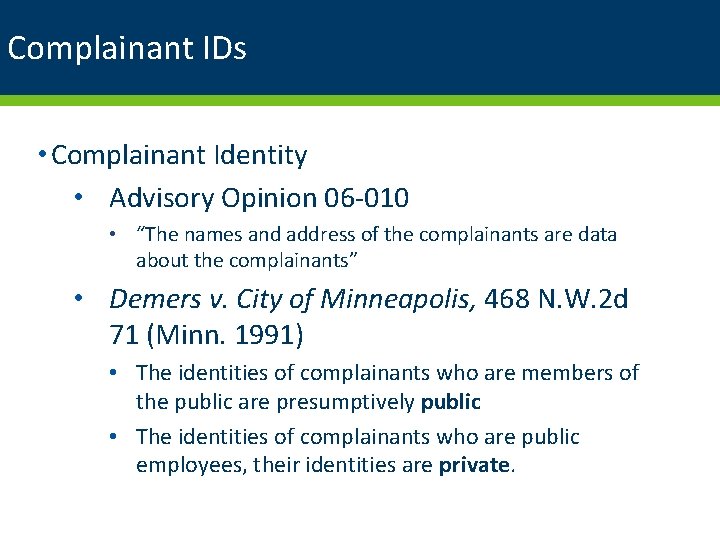 Complainant IDs • Complainant Identity • Advisory Opinion 06 -010 • “The names and