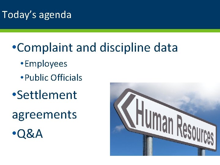 Today’s agenda • Complaint and discipline data • Employees • Public Officials • Settlement